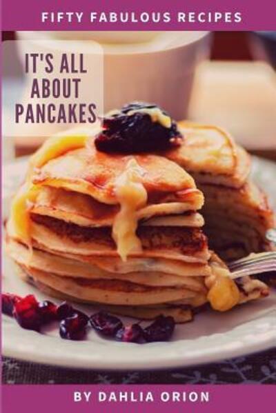 Cover for Dahlia Orion · It's All About Pancakes (Paperback Book) (2019)