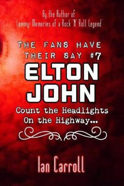 The Fans Have Their Say #7 Elton John - Ian Carroll - Books - Independently Published - 9781099769238 - May 22, 2019