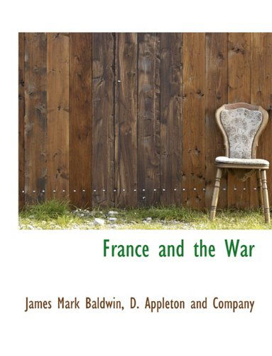 Cover for James Mark Baldwin · France and the War (Paperback Book) (2010)