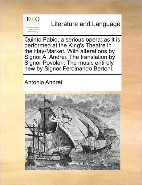 Cover for Antonio Andrei · Quinto Fabio; a Serious Opera: As It is Performed at the King's Theatre in the Hay-market. with Alterations by Signor A. Andrei. the Translation by S (Paperback Book) (2010)