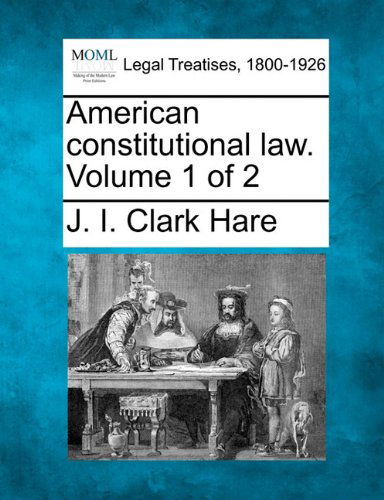 Cover for J. I. Clark Hare · American Constitutional Law. Volume 1 of 2 (Paperback Book) (2010)
