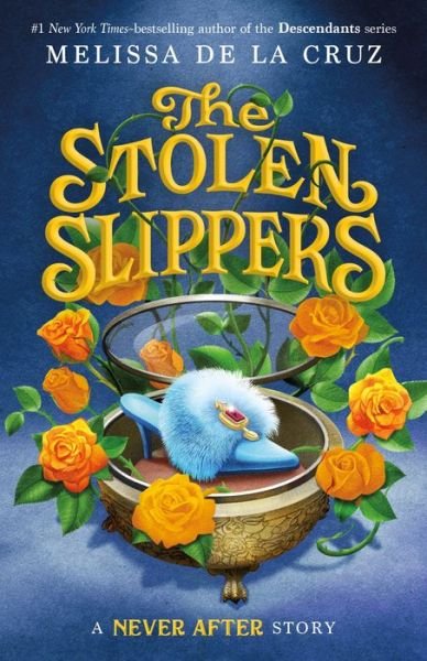 Cover for Melissa de la Cruz · Never After: The Stolen Slippers - The Chronicles of Never After (Gebundenes Buch) (2022)