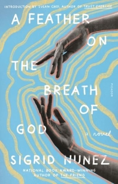 Cover for Sigrid Nunez · A Feather on the Breath of God: A Novel (Paperback Book) (2021)
