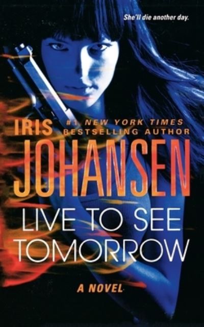 Cover for Iris Johansen · Live to See Tomorrow (Buch) (2014)