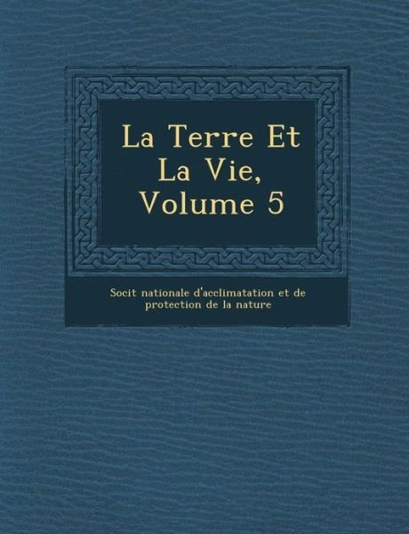 Cover for Soci T · La Terre et La Vie, Volume 5 (Paperback Book) (2012)