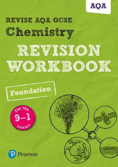 Cover for Nora Henry · Pearson REVISE AQA GCSE Chemistry Foundation Revision Workbook: For 2025 and 2026 assessments and exams - Pearson Revise (Paperback Book) (2017)