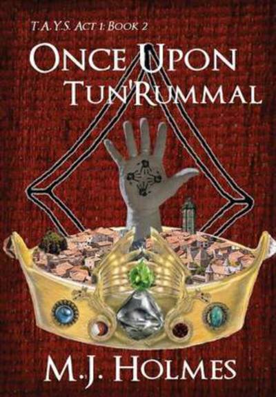 Cover for M J Holmes · Once Upon Tun'rummal (Hardcover Book) (2015)