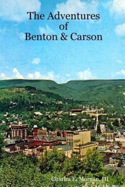 Cover for Charles E. Morgan · The Adventures of Benton &amp; Carson (Paperback Bog) (2017)