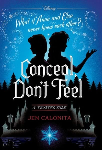 Cover for Jen Calonita · Conceal, Don't Feel: A Twisted Tale (Innbunden bok) (2019)