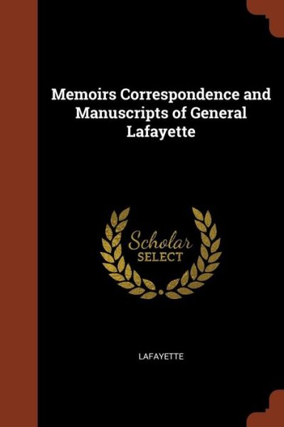 Cover for Lafayette · Memoirs Correspondence and Manuscripts of General Lafayette (Paperback Book) (2017)