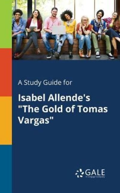 Cover for Cengage Learning Gale · A Study Guide for Isabel Allende's the Gold of Tomas Vargas (Paperback Bog) (2017)