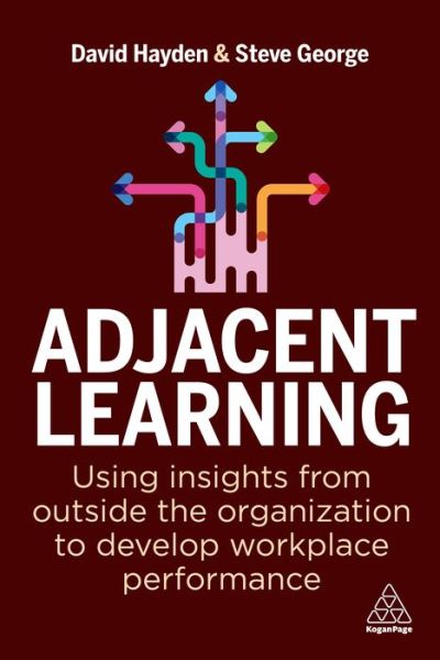 Cover for David Hayden · Adjacent Learning: Using Insights from Outside the Organization to Develop Workplace Performance (Paperback Book) (2023)