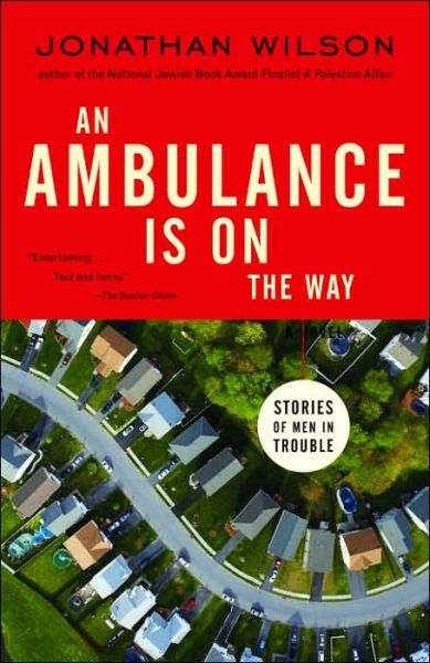 Cover for Jonathan Wilson · An Ambulance is on the Way: Stories of men in Trouble (Taschenbuch) [Reprint edition] (2006)