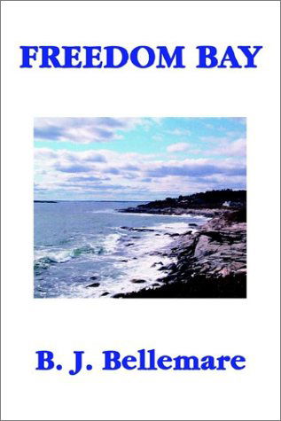 Cover for B. J. Bellemare · Freedom Bay (Paperback Book) [First edition] (2002)