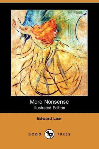 Cover for Edward Lear · More Nonsense (Illustrated Edition) (Dodo Press) (Paperback Book) [Illustrated, Ill edition] (2008)