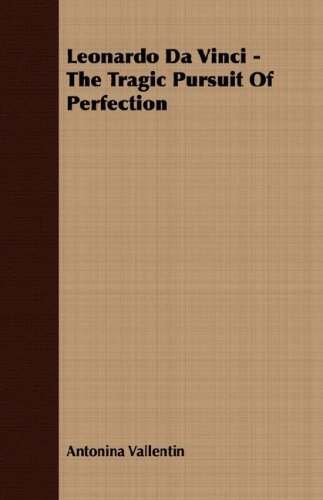 Cover for Antonina Vallentin · Leonardo Da Vinci - the Tragic Pursuit of Perfection (Paperback Book) (2007)