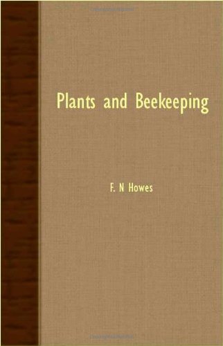 Plants and Beekeeping - F. N. Howes - Books - Frazer Press - 9781406745238 - October 24, 2007