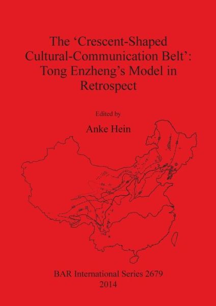 Cover for Anke Hein · The 'crescent-shaped cultural-communication belt' (Book) (2014)