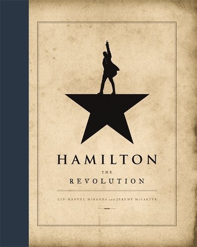 Hamilton: The Revolution - Lin-Manuel Miranda - Kirjat - Little, Brown Book Group - 9781408709238 - torstai 6. lokakuuta 2016