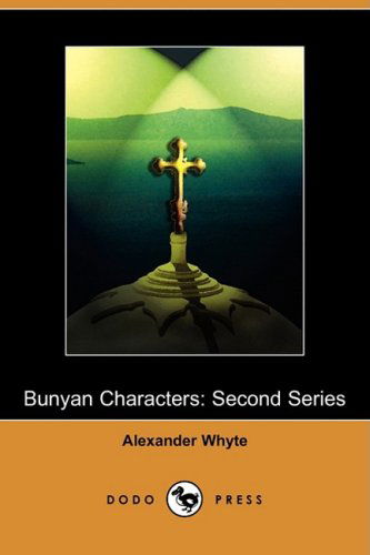 Cover for Alexander Whyte · Bunyan Characters: Second Series (Dodo Press) (Paperback Book) (2009)