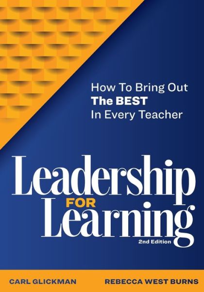 Leadership for Learning: How to Bring Out the Best in Every Teacher - Carl Glickman - Books - Association for Supervision & Curriculum - 9781416629238 - August 3, 2020