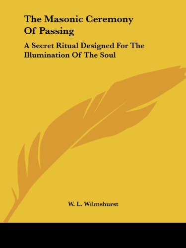 Cover for W. L. Wilmshurst · The Masonic Ceremony of Passing: a Secret Ritual Designed for the Illumination of the Soul (Paperback Book) (2005)