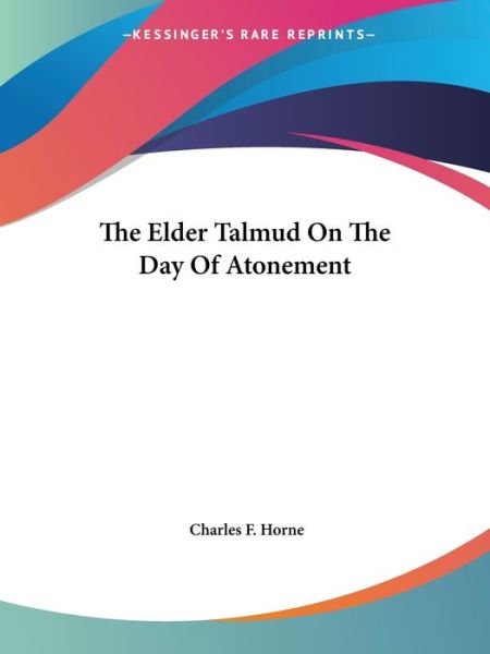 Cover for Charles F Horne · The Elder Talmud on the Day of Atonement (Paperback Book) (2005)