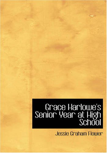 Cover for Jessie Graham Flower · Grace Harlowe's Senior Year at High School (Paperback Book) (2008)