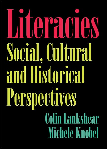 Cover for Colin Lankshear · Literacies: Social, Cultural and Historical Perspectives (Paperback Book) [New edition] (2011)