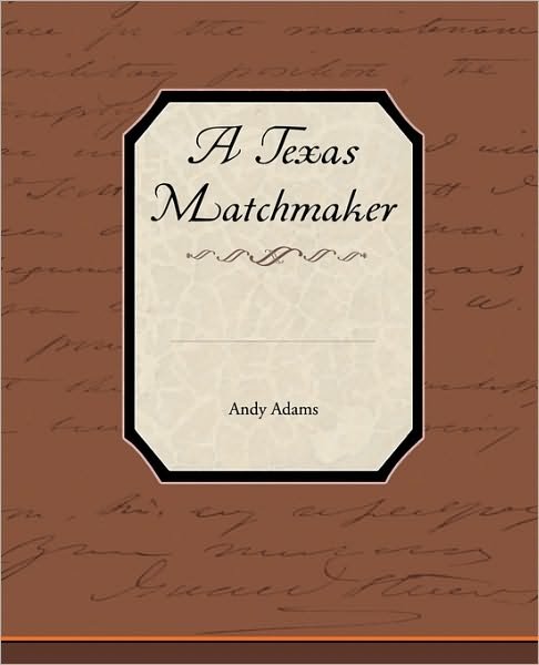 Cover for Andy Adams · A Texas Matchmaker (Taschenbuch) (2010)