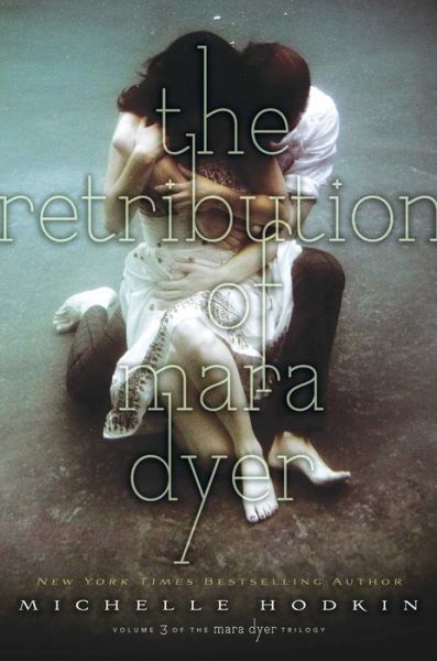 Cover for Michelle Hodkin · The Retribution of Mara Dyer (Hardcover Book) (2014)