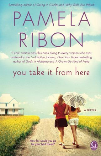 Cover for Pamela Ribon · You Take It from Here (Pocketbok) [Original edition] (2012)