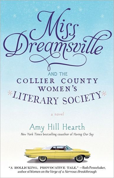 Cover for Amy Hill Hearth · Miss Dreamsville and the Collier County Women's Literary Society: a Novel (Paperback Book) (2012)