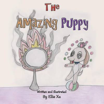 Cover for Ellie Xu · The Amazing Puppy (Paperback Book) (2014)