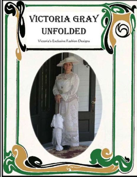 Victoria Gray Unfolded: the Speaking Linens - Victoria Gray - Books - CreateSpace Independent Publishing Platf - 9781456500238 - September 1, 2008