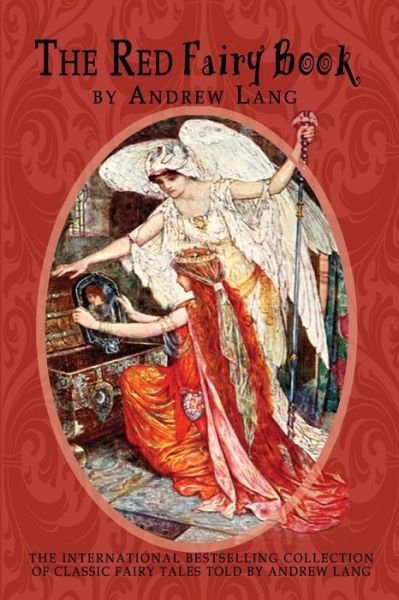 The Red Fairy Book - Andrew Lang - Książki - Createspace Independent Publishing Platf - 9781456513238 - 23 lutego 2011