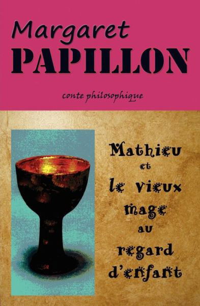 Cover for Margaret Papillon · Mathieu et Le Vieux Mage Au Regard D'enfant: Le Guide (Taschenbuch) (2000)