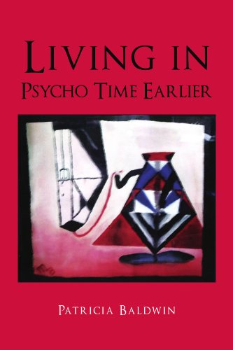 Cover for Patricia Baldwin · Living in Psycho Time Earlier (Paperback Book) (2011)