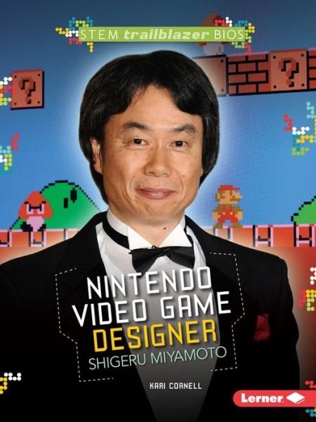 Cover for Anastasia Suen · Shigeru Miyamoto: Nintendo Video Game Designer - STEM (Paperback Book) (2016)