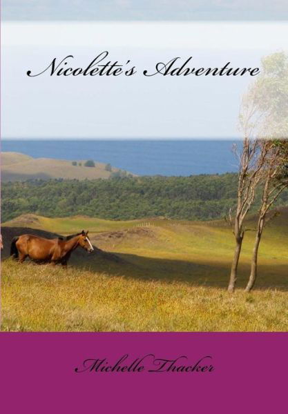 Nicolette's Adventure - Michelle L Thacker - Bücher - Createspace - 9781468071238 - 13. Dezember 2011