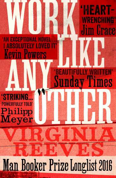 Cover for Virginia Reeves · Work Like Any Other: Longlisted for the Man Booker Prize (Paperback Book) (2017)