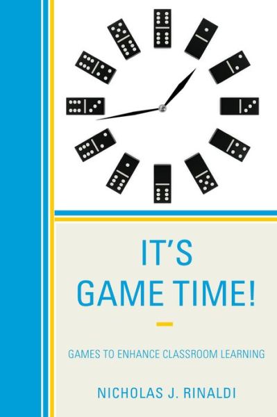 Cover for Nicholas J. Rinaldi · It's Game Time!: Games to Enhance Classroom Learning (Paperback Book) (2015)