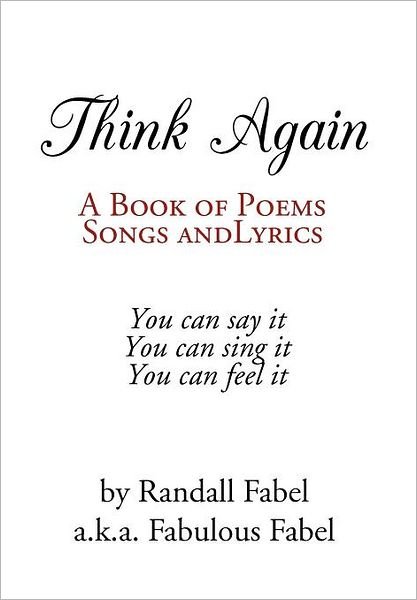Cover for Fabulous Fabel · Think Again: a Book of Poems, Songs and Lyrics (Hardcover Book) (2012)
