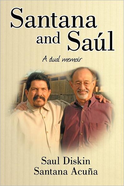 Cover for Saul Diskin · Santana and Saúl: a Dual Memoir (Paperback Book) (2012)