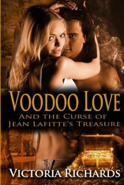 Cover for Victoria Richards · Voodoo Love: and the Curse of Jean Lafitte's Treasure (Paperback Book) (2012)