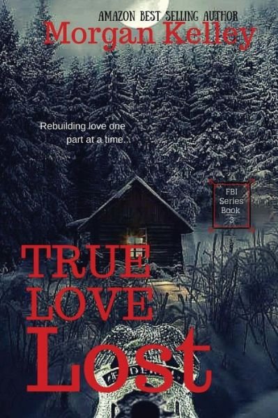 Cover for Morgan Kelley · True Love Lost: an Fbi Thriller (Pocketbok) (2013)