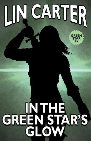 Cover for Lin Carter · In the Green Star's Glow (Bog) (2018)