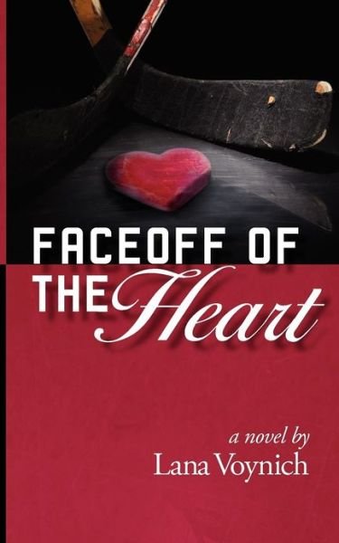 Cover for Lana Voynich · Faceoff of the Heart (Paperback Book) (2012)