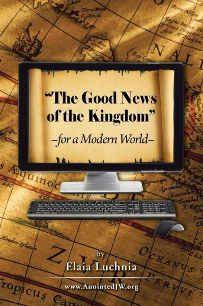 Cover for Elaia Luchnia · The Good News of the Kingdom for a Modern World (Paperback Book) (2013)