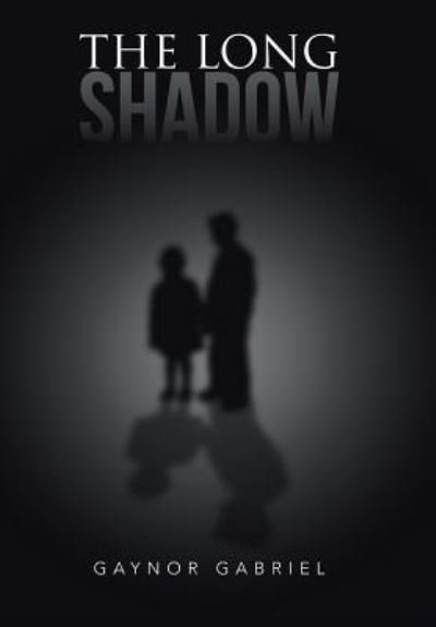 Cover for Gaynor Gabriel · The Long Shadow (Hardcover Book) (2013)